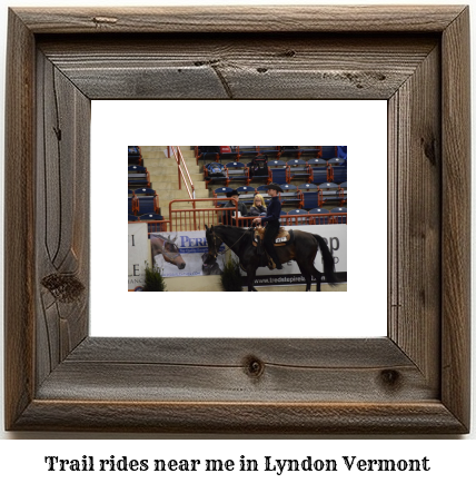 trail rides near me in Lyndon, Vermont